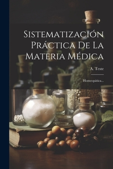 Paperback Sistematización Práctica De La Materia Médica: Homeopática... [Spanish] Book