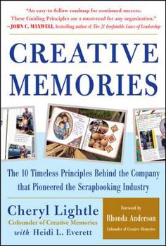 Hardcover Creative Memories: The 10 Timeless Principles Behind the Company That Pioneered the Scrapbooking Industry Book