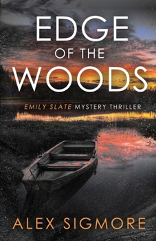 Edge of the Woods : Emily Slate Mystery Thriller Book 12