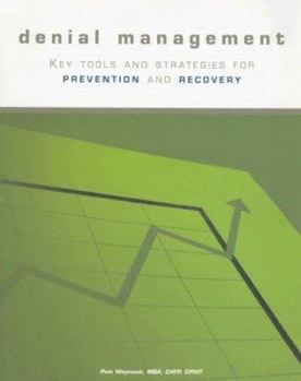 Paperback Denial Management: Key Tools And Strategies for Prevention And Recovery Book