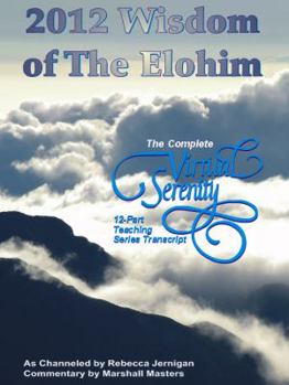 Paperback 2012 Wisdom of The Elohim: The Complete Virtual Serenity 12-Part Teaching Series Transcript Book