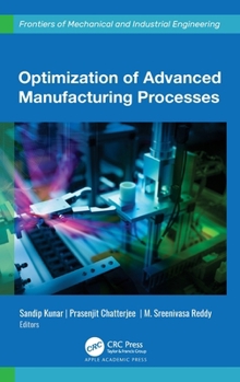 Hardcover Optimization of Advanced Manufacturing Processes Book
