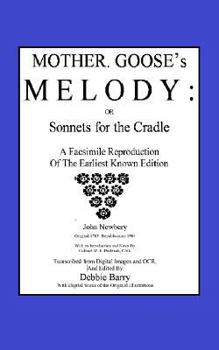 Paperback Mother Goose's Melody or Sonnets for the Cradle: A Facsimile Reproduction of the Olldest Known Edition Book