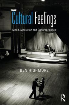 Paperback Cultural Feelings: Mood, Mediation and Cultural Politics Book