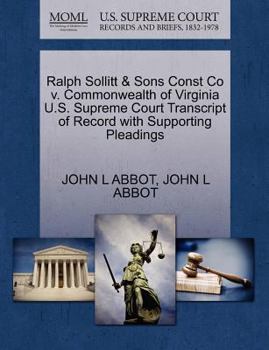 Paperback Ralph Sollitt & Sons Const Co V. Commonwealth of Virginia U.S. Supreme Court Transcript of Record with Supporting Pleadings Book