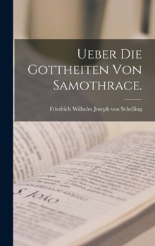 Hardcover Ueber die Gottheiten von Samothrace. [German] Book