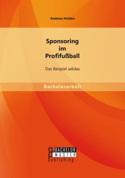 Paperback Sponsoring im Profifußball: Das Beispiel adidas [German] Book