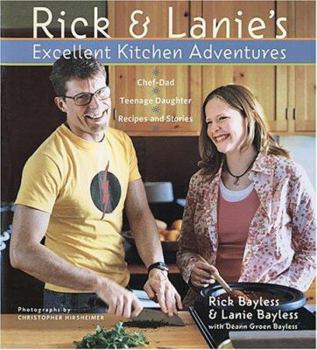Hardcover Rick & Lanie's Excellent Kitchen Adventures: Recipes and Stories Book
