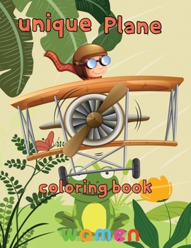 Paperback Unique Plane Coloring Book women: 8.5''x11''/Airplane Coloring Book
