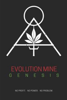 Paperback Evolution Mine - Genesis: How Petrochemicals Took Control of the Modern World and How We Take It Back Book