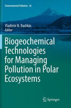 Paperback Biogeochemical Technologies for Managing Pollution in Polar Ecosystems Book