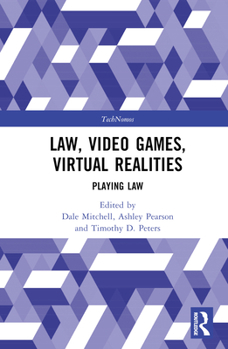Hardcover Law, Video Games, Virtual Realities: Playing Law Book