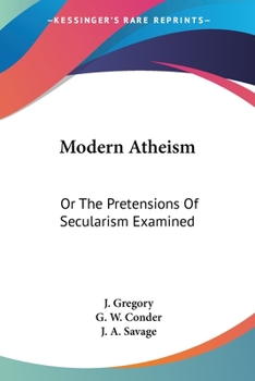Paperback Modern Atheism: Or The Pretensions Of Secularism Examined Book