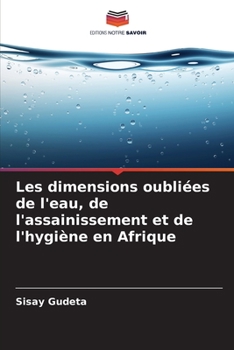 Paperback Les dimensions oubliées de l'eau, de l'assainissement et de l'hygiène en Afrique [French] Book