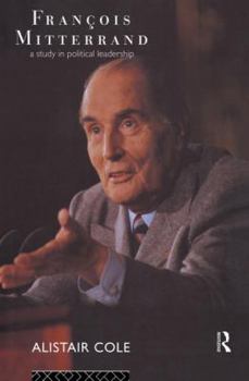 Paperback Francois Mitterrand: A Study in Political Leadership Book