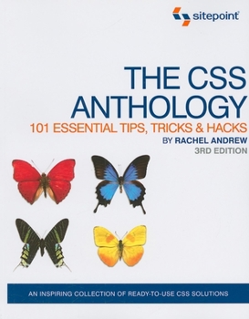 Paperback The CSS Anthology: 101 Essential Tips, Tricks & Hacks: 101 Essential Tips, Tricks & Hacks Book