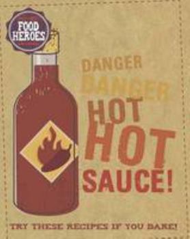 Paperback Danger, Danger, Hot Hot Sauce! Book