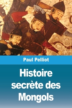 Paperback Histoire secrète des Mongols [French] Book