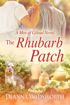 The Rhubarb Patch - Book #1 of the Men of Gilead 