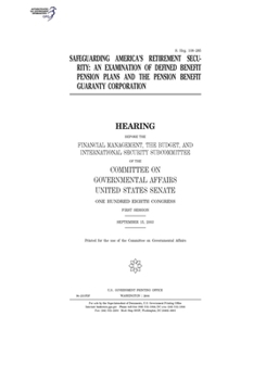 Paperback Safeguarding America's retirement security: an examination of defined benefit pension plans and the Pension Benefit Guaranty Corporation Book