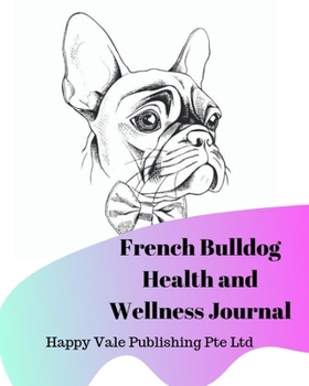 French Bulldog Health and Wellness Journal