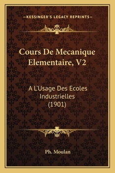 Paperback Cours De Mecanique Elementaire, V2: A L'Usage Des Ecoles Industrielles (1901) [French] Book