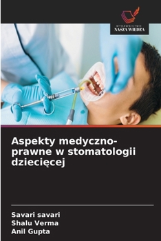 Aspekty medyczno-prawne w stomatologii dzieciecej (Polish Edition)