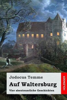 Paperback Auf Waltersburg: Vier abenteuerliche Geschichten [German] Book