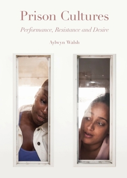 Paperback Prison Cultures: Performance, Resistance, Desire Book