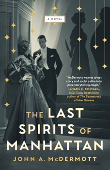 Last Spirits of Manhattan : A Novel