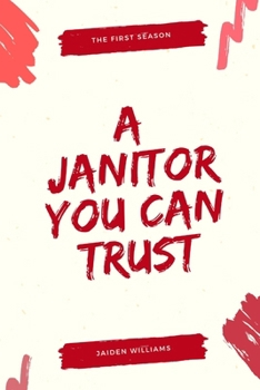 Paperback A Janitor You Can Trust: The First Season Book