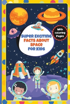 Paperback Super Exciting Facts about Space for Kids: Easy-to-Understand Book on Space Book