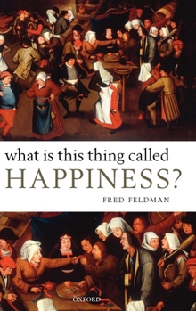 Hardcover What Is This Thing Called Happiness? Book