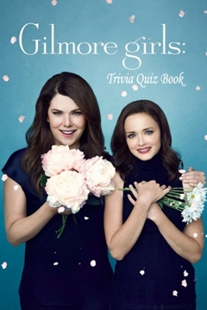 Paperback Gilmore Girl: Trivia Quiz Book
