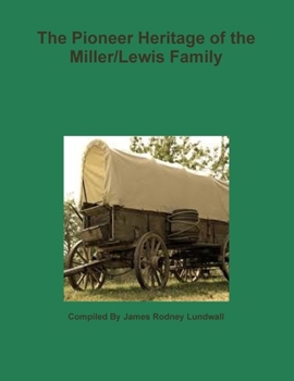 Paperback The Pioneer Heritage of the Miller/Lewis Family Book