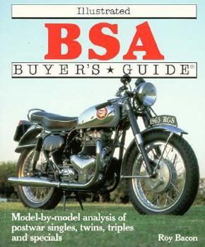 Paperback Illustrated BSA Buyer's Guide: Model-By-Model Analysis of Postwar Singles, Twins, Triples, and Specials Book