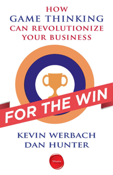 Paperback For the Win: How Game Thinking Can Revolutionize Your Business Book