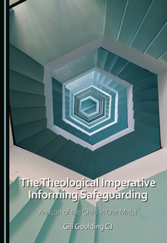 The Theological Imperative Informing Safeguarding: An Icon of the Child in Our Midst