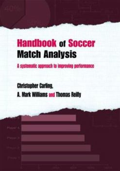 Paperback Handbook of Soccer Match Analysis: A Systematic Approach to Improving Performance Book