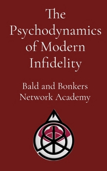 The Psychodynamics of Modern Infidelity: A Comprehensive Analysis of Emotional and Cyber-Mediated Betrayal