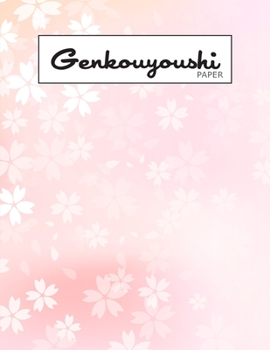 Genkouyoushi Paper: Large Japanese Writing Practice Book, Kanji Tsuchiya Koitsu Kana Scripts Japan Characters Handwriting Paper Composition Journal Notebook