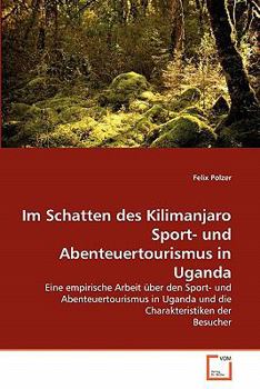 Paperback Im Schatten des Kilimanjaro Sport- und Abenteuertourismus in Uganda [German] Book