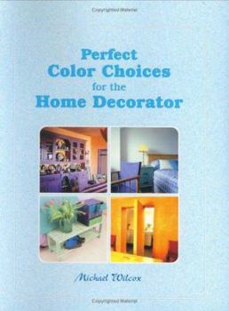 Paperback Perfect Color Choices for the Home Decorator Book