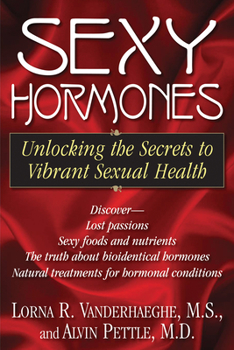 Hardcover Sexy Hormones: Unlocking the Secrets to Vibrant Sexual Health Book