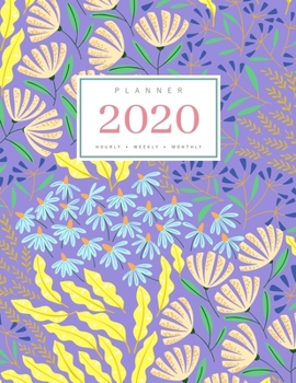 Paperback Planner 2020 Hourly Weekly Monthly: 8.5 x 11 Large Notebook Organizer with Hourly Time Slots - Jan to Dec 2020 - Spring Flower Art Design Blue-Violet Book