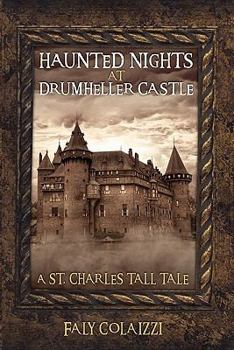 Paperback Haunted Nights at Drumheller Castle: A St. Charles Tall Tale Book