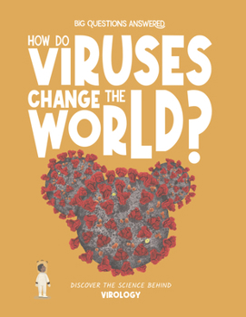 Hardcover How Do Viruses Change the World?: Discover the Science Behind Virology Book