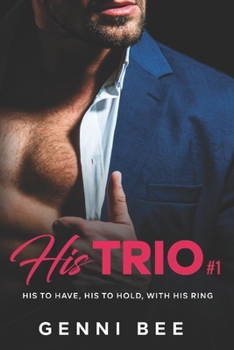 Paperback His Trio #1: His to Have, His to Hold, With His Ring Book