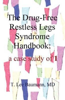 Paperback The Drug-Free Restless Legs Syndrome Handbook: A Case Study of 1 Book