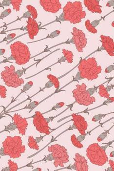 Paperback Carnations: College Ruled Notebook Journal, 6x9 Inch, 120 Pages Book